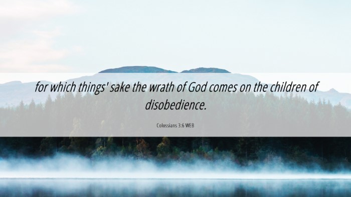 Picture 06 - Colossians 3:6 WEB Desktop Wallpaper - for which things' sake the wrath of God comes on - Desktop Bible Verse Wallpaper