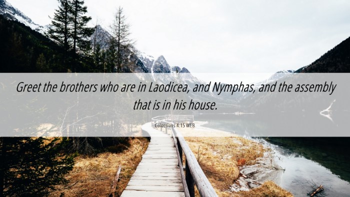Picture 06 - Colossians 4:15 WEB Desktop Wallpaper - Greet the brothers who are in Laodicea, and - Desktop Bible Verse Wallpaper