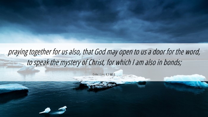 Picture 06 - Colossians 4:3 WEB Desktop Wallpaper - praying together for us also, that God may open - Desktop Bible Verse Wallpaper