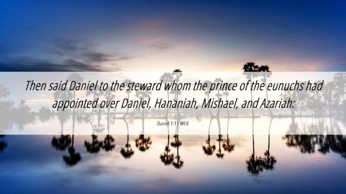 Picture 06 - Daniel 1:11 WEB Desktop Wallpaper - Then said Daniel to the steward whom the prince - Desktop Bible Verse Wallpaper