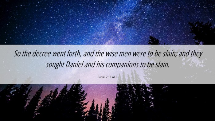 Picture 06 - Daniel 2:13 WEB Desktop Wallpaper - So the decree went forth, and the wise men were - Desktop Bible Verse Wallpaper