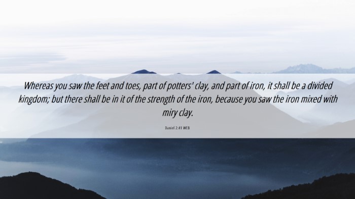 Picture 06 - Daniel 2:41 WEB Desktop Wallpaper - Whereas you saw the feet and toes, part of - Desktop Bible Verse Wallpaper