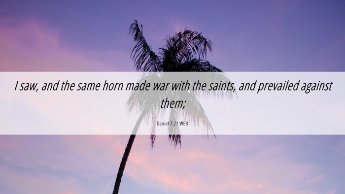 Picture 06 - Daniel 7:21 WEB Desktop Wallpaper - I saw, and the same horn made war with the - Desktop Bible Verse Wallpaper