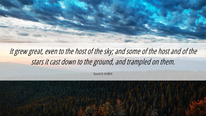 Picture 06 - Daniel 8:10 WEB Desktop Wallpaper - It grew great, even to the host of the sky; and - Desktop Bible Verse Wallpaper