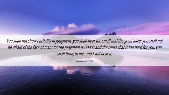 Picture 06 - Deuteronomy 1:17 WEB Desktop Wallpaper - You shall not show partiality in judgment; you - Desktop Bible Verse Wallpaper