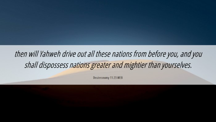 Picture 06 - Deuteronomy 11:23 WEB Desktop Wallpaper - then will Yahweh drive out all these nations from - Desktop Bible Verse Wallpaper