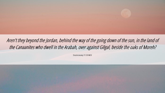 Picture 06 - Deuteronomy 11:30 WEB Desktop Wallpaper - Aren't they beyond the Jordan, behind the way of - Desktop Bible Verse Wallpaper