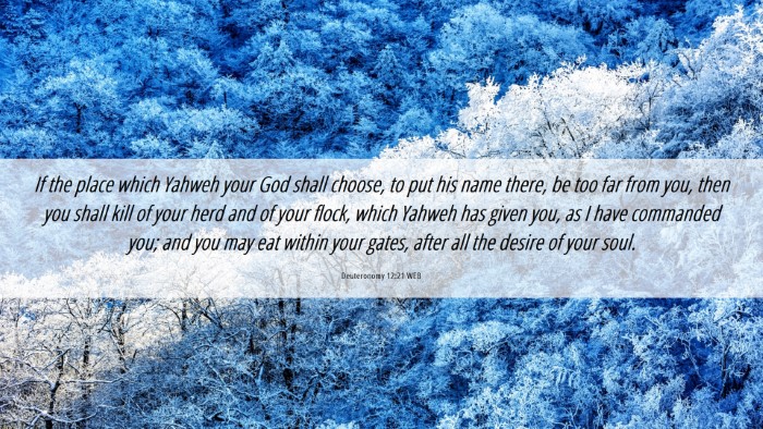 Picture 06 - Deuteronomy 12:21 WEB Desktop Wallpaper - If the place which Yahweh your God shall choose, - Desktop Bible Verse Wallpaper