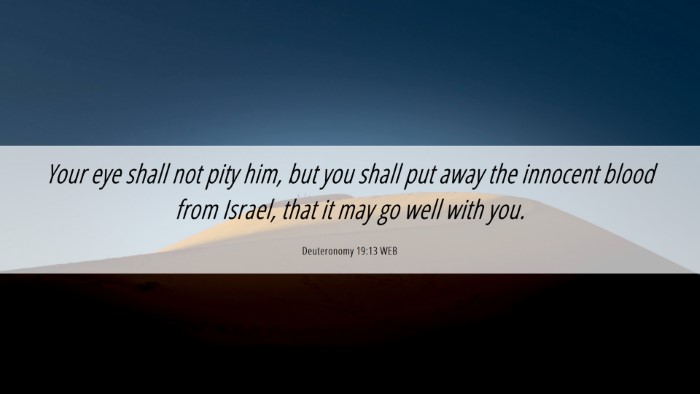 Picture 06 - Deuteronomy 19:13 WEB Desktop Wallpaper - Your eye shall not pity him, but you shall put - Desktop Bible Verse Wallpaper