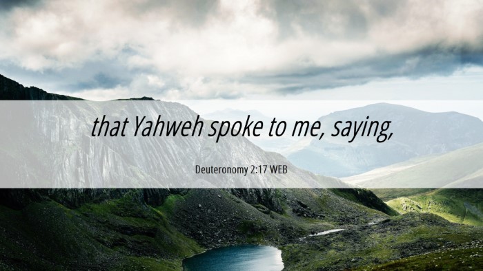Picture 06 - Deuteronomy 2:17 WEB Desktop Wallpaper - that Yahweh spoke to me, - Desktop Bible Verse Wallpaper