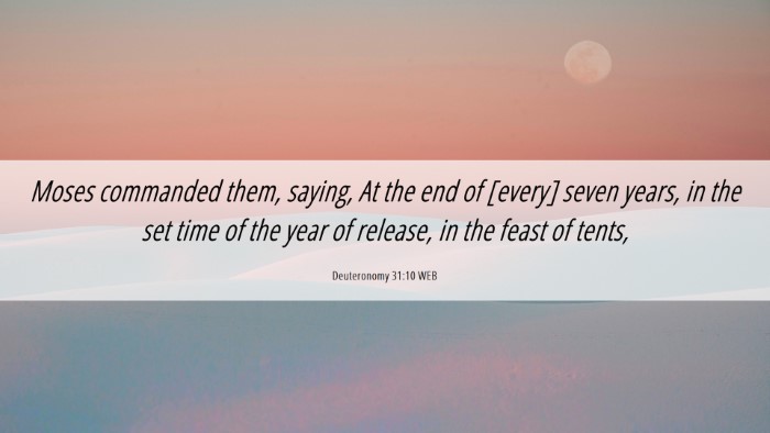 Picture 06 - Deuteronomy 31:10 WEB Desktop Wallpaper - Moses commanded them, saying, At the end of - Desktop Bible Verse Wallpaper