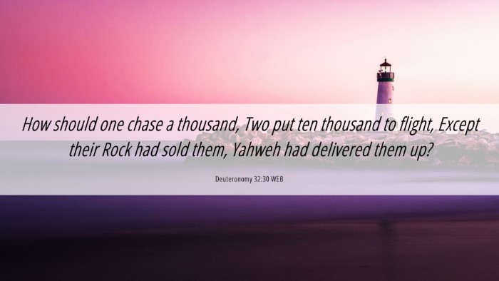 Picture 06 - Deuteronomy 32:30 WEB Desktop Wallpaper - How should one chase a thousand, Two put ten - Desktop Bible Verse Wallpaper