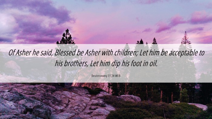 Picture 06 - Deuteronomy 33:24 WEB Desktop Wallpaper - Of Asher he said, Blessed be Asher with children; - Desktop Bible Verse Wallpaper