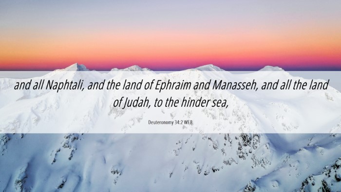 Picture 06 - Deuteronomy 34:2 WEB Desktop Wallpaper - and all Naphtali, and the land of Ephraim and - Desktop Bible Verse Wallpaper