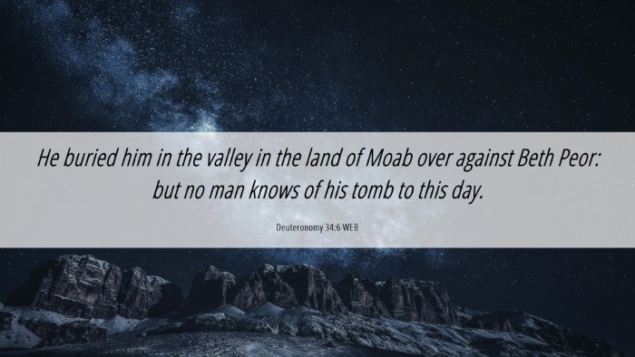 Picture 06 - Deuteronomy 34:6 WEB Desktop Wallpaper - He buried him in the valley in the land of Moab - Desktop Bible Verse Wallpaper