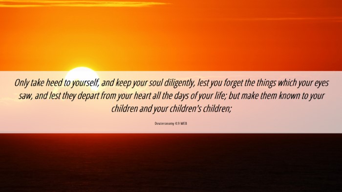 Picture 06 - Deuteronomy 4:9 WEB Desktop Wallpaper - Only take heed to yourself, and keep your soul - Desktop Bible Verse Wallpaper