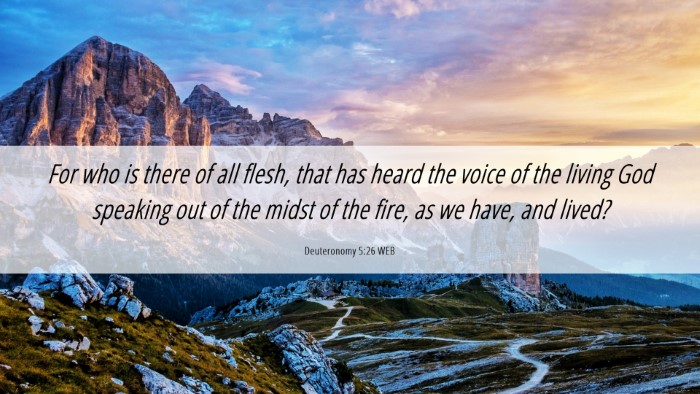 Picture 06 - Deuteronomy 5:26 WEB Desktop Wallpaper - For who is there of all flesh, that has heard the - Desktop Bible Verse Wallpaper