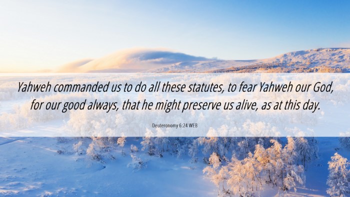 Picture 06 - Deuteronomy 6:24 WEB Desktop Wallpaper - Yahweh commanded us to do all these statutes, to - Desktop Bible Verse Wallpaper
