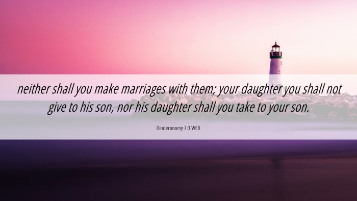 Picture 06 - Deuteronomy 7:3 WEB Desktop Wallpaper - neither shall you make marriages with them; your - Desktop Bible Verse Wallpaper