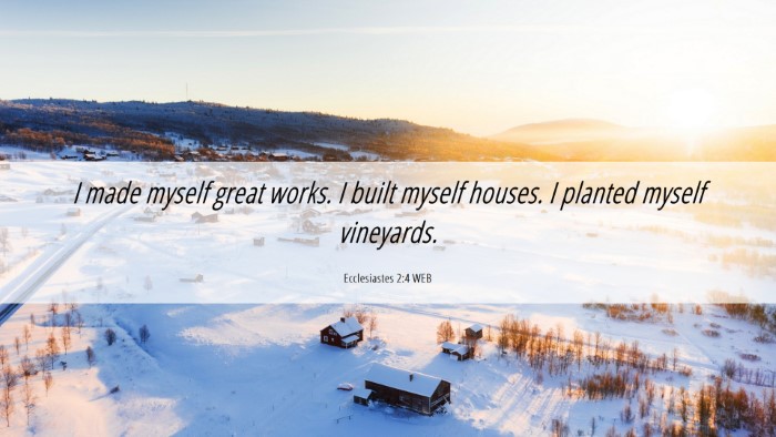 Picture 06 - Ecclesiastes 2:4 WEB Desktop Wallpaper - I made myself great works. I built myself houses. - Desktop Bible Verse Wallpaper
