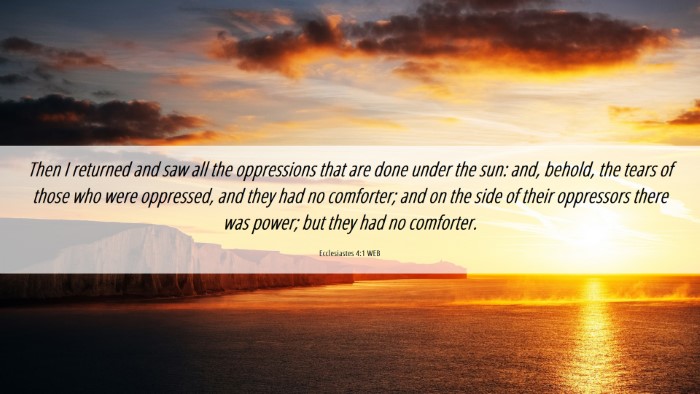 Picture 06 - Ecclesiastes 4:1 WEB Desktop Wallpaper - Then I returned and saw all the oppressions that - Desktop Bible Verse Wallpaper