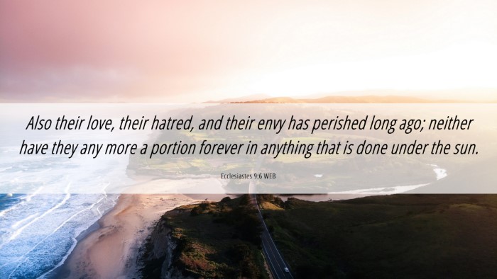 Picture 06 - Ecclesiastes 9:6 WEB Desktop Wallpaper - Also their love, their hatred, and their envy has - Desktop Bible Verse Wallpaper