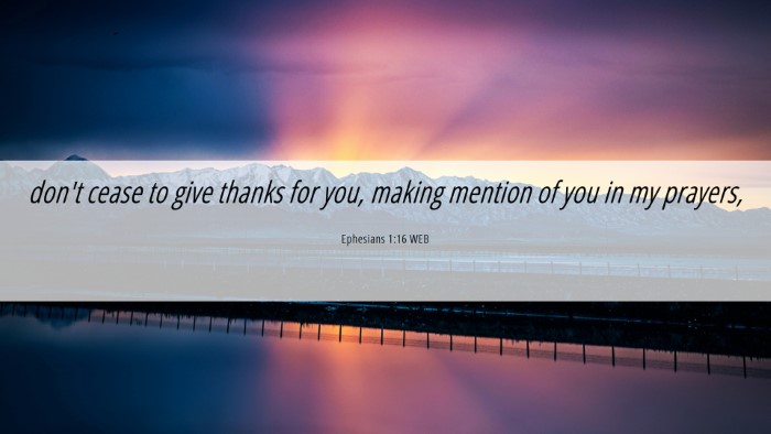 Picture 06 - Ephesians 1:16 WEB Desktop Wallpaper - don't cease to give thanks for you, making - Desktop Bible Verse Wallpaper