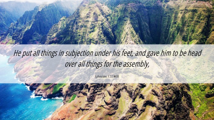 Picture 06 - Ephesians 1:22 WEB Desktop Wallpaper - He put all things in subjection under his feet, - Desktop Bible Verse Wallpaper