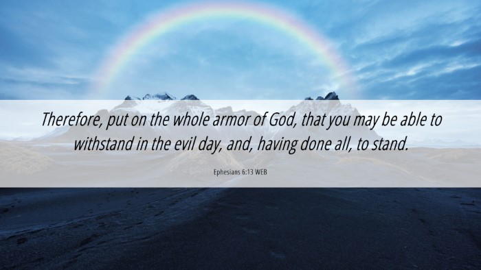 Picture 06 - Ephesians 6:13 WEB Desktop Wallpaper - Therefore, put on the whole armor of God, that - Desktop Bible Verse Wallpaper