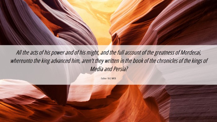 Picture 06 - Esther 10:2 WEB Desktop Wallpaper - All the acts of his power and of his might, and - Desktop Bible Verse Wallpaper