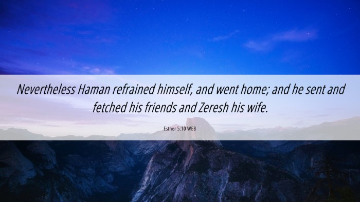 Picture 06 - Esther 5:10 WEB Desktop Wallpaper - Nevertheless Haman refrained himself, and went - Desktop Bible Verse Wallpaper