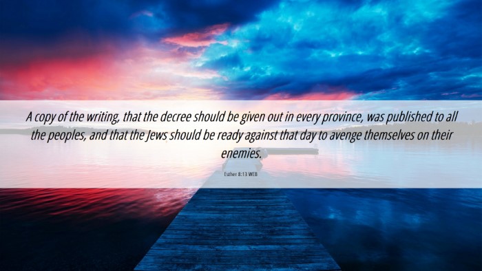 Picture 06 - Esther 8:13 WEB Desktop Wallpaper - A copy of the writing, that the decree should be - Desktop Bible Verse Wallpaper