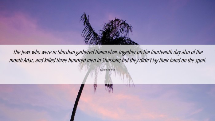 Picture 06 - Esther 9:15 WEB Desktop Wallpaper - The Jews who were in Shushan gathered themselves - Desktop Bible Verse Wallpaper