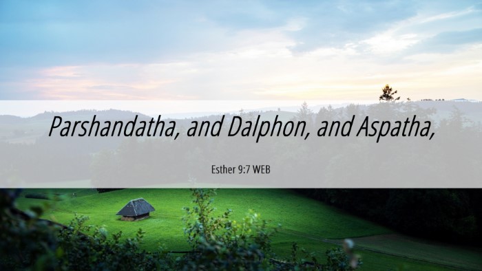 Picture 06 - Esther 9:7 WEB Desktop Wallpaper - Parshandatha, and Dalphon, and - Desktop Bible Verse Wallpaper