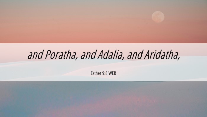 Picture 06 - Esther 9:8 WEB Desktop Wallpaper - and Poratha, and Adalia, and - Desktop Bible Verse Wallpaper