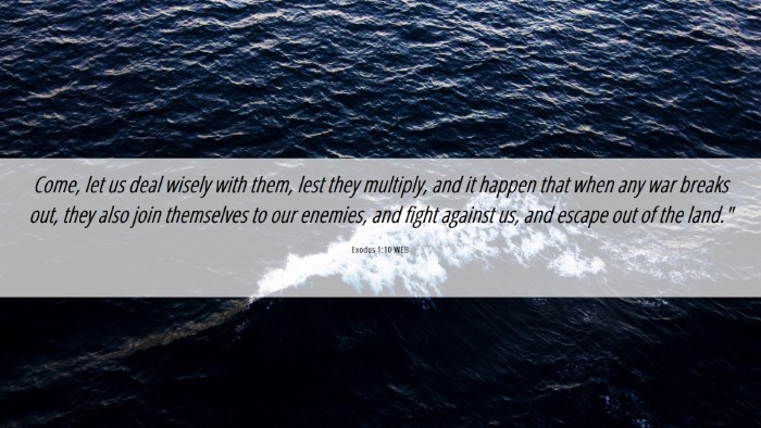 Picture 06 - Exodus 1:10 WEB Desktop Wallpaper - Come, let us deal wisely with them, lest they - Desktop Bible Verse Wallpaper