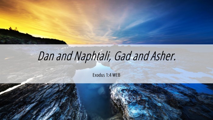 Picture 06 - Exodus 1:4 WEB Desktop Wallpaper - Dan and Naphtali, Gad and - Desktop Bible Verse Wallpaper