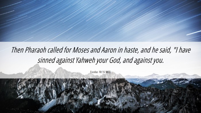 Picture 06 - Exodus 10:16 WEB Desktop Wallpaper - Then Pharaoh called for Moses and Aaron in haste, - Desktop Bible Verse Wallpaper