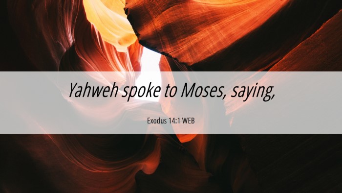 Picture 06 - Exodus 14:1 WEB Desktop Wallpaper - Yahweh spoke to Moses, - Desktop Bible Verse Wallpaper