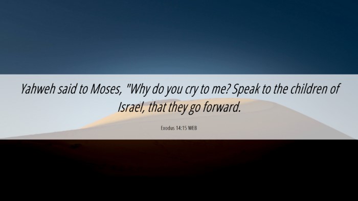 Picture 06 - Exodus 14:15 WEB Desktop Wallpaper - Yahweh said to Moses, 