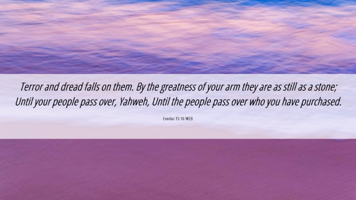 Picture 06 - Exodus 15:16 WEB Desktop Wallpaper - Terror and dread falls on them. By the greatness - Desktop Bible Verse Wallpaper