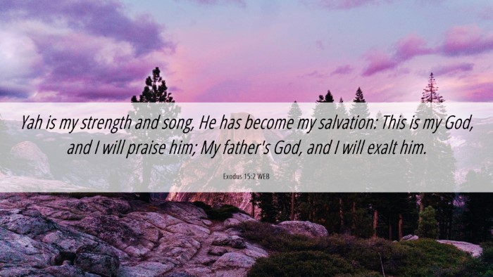 Picture 06 - Exodus 15:2 WEB Desktop Wallpaper - Yah is my strength and song, He has become my - Desktop Bible Verse Wallpaper
