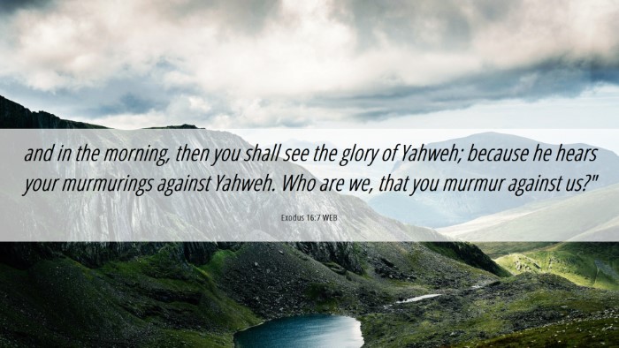 Picture 06 - Exodus 16:7 WEB Desktop Wallpaper - and in the morning, then you shall see the glory - Desktop Bible Verse Wallpaper