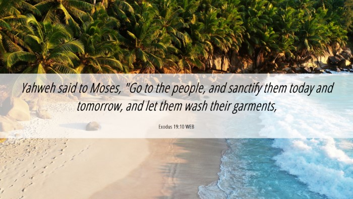Picture 06 - Exodus 19:10 WEB Desktop Wallpaper - Yahweh said to Moses, 