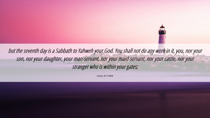 Picture 06 - Exodus 20:10 WEB Desktop Wallpaper - but the seventh day is a Sabbath to Yahweh your - Desktop Bible Verse Wallpaper