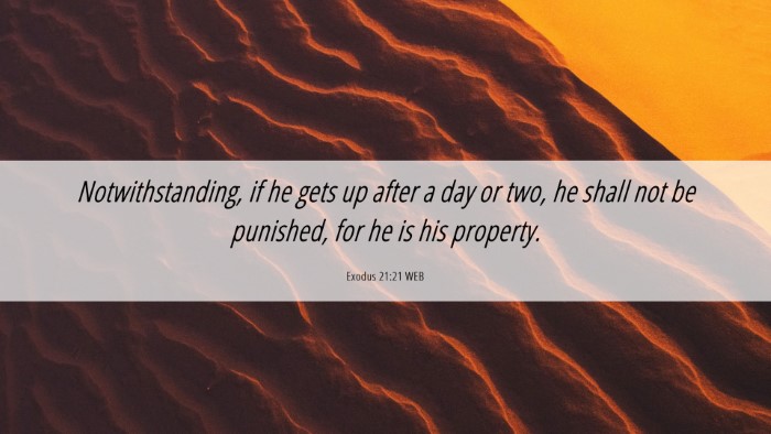 Picture 06 - Exodus 21:21 WEB Desktop Wallpaper - Notwithstanding, if he gets up after a day or - Desktop Bible Verse Wallpaper