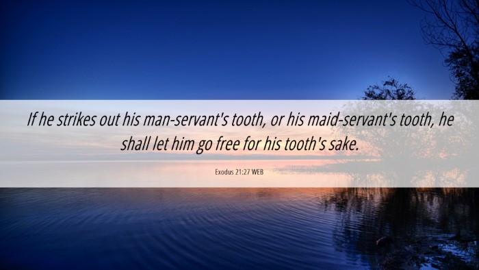 Picture 06 - Exodus 21:27 WEB Desktop Wallpaper - If he strikes out his man-servant's tooth, or his - Desktop Bible Verse Wallpaper
