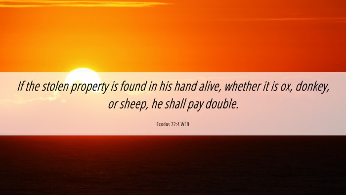 Picture 06 - Exodus 22:4 WEB Desktop Wallpaper - If the stolen property is found in his hand - Desktop Bible Verse Wallpaper