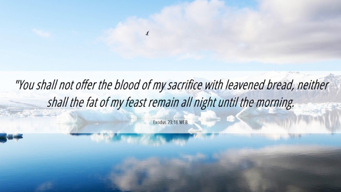 Picture 06 - Exodus 23:18 WEB Desktop Wallpaper - 