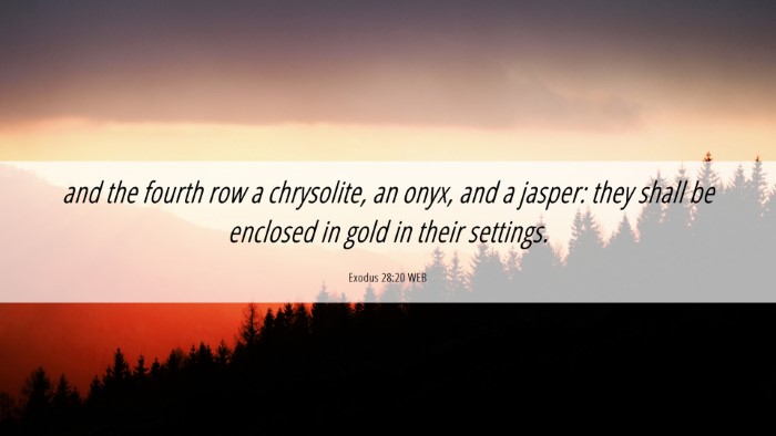Picture 06 - Exodus 28:20 WEB Desktop Wallpaper - and the fourth row a chrysolite, an onyx, and a - Desktop Bible Verse Wallpaper